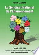 Télécharger le livre libro Le Syndicat National De L'environnement, Tome 1 : 1973-1986